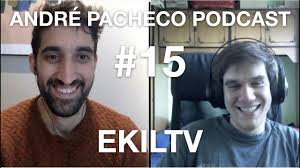 André Pacheco Podcast #15 — EkiLTV