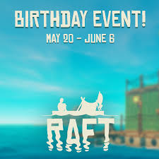 Jones 48 happy birthday, man! Raft Birthday Event Steam News