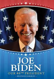 Joe Biden: Our 46th President: 9781534479326: Gormley, Beatrice: Books