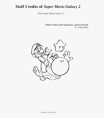 Mario is described as a short and fat italian plumber in the mushroom kingdom. Staff Credits Of Super Mario Galaxy 2 Sheet Music For Super Mario Galaxy 2 Coloring Hd Png Download Transparent Png Image Pngitem