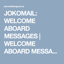 I realize you will like being essential for the group here. Jokomail Welcome Aboard Messages Welcome Aboard Messages For New Employee Sample Welcome Aboard Messages For New Empl Welcome Aboard Messages New Employee