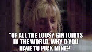 Play it sam, let me hear 'as time goes by'. Yarn Of All The Lousy Gin Joints In The World Why D You Have To Pick Mine The Sopranos 1999 S01e05 Drama Video Gifs By Quotes 12dd7264 ç´—