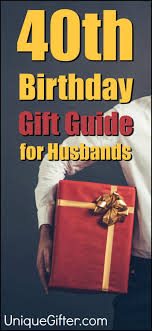40 gift ideas for your husband s 40th