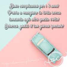 Buon Compleanno 3 Anni Messaggini Dediche E Frasi Belle