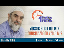 Yuksek Sesle Gulmek Abdeste Zarar Verir Mi Fetva Meclisi
