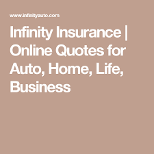 Use the online infinity auto insurance quote tool to receive a free customized rate within minutes. Infinity Insurance Online Quotes For Auto Home Life Business Infinity Insurance Insurance Quotes Online Insurance