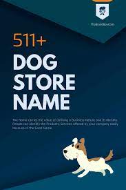 465 Best Dog Store Names Ever Video Infographic Dog Store Dog Pet Store Store Names Ideas
