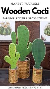 Easy Diy Wooden Cacti Wooden Diy Cactus Diy Wood Projects