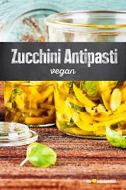 Zucchini Antipasti Rezept Edeka Rezept Zucchini Zucchini Einmachen Rezepte