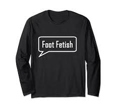Amazon.com: Foot Fetish Hookup Sex Chat Wear, Kinky Feet Worship Gift Long  Sleeve T-Shirt : Clothing, Shoes & Jewelry