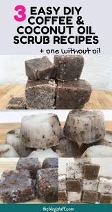 Instantly reveals skin's natural radiance with st. Easy Diy Coffee And Coconut Oil Scrub Cubes 3 Ways To Make Them