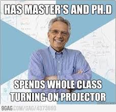 I Always Had These Teachers College Memes College Humor College Professor