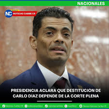 NoticiasCaribeCR│PRESIDENCIA ACLARA QUE DESTITUCIÓN DE CARLO DÍAZ DEPENDE  DE LA CORTE PLENA La Presidencia de la República aclaró al fiscal general,  Carlo Díaz, que su destitución no es competencia del presidente Rodrigo