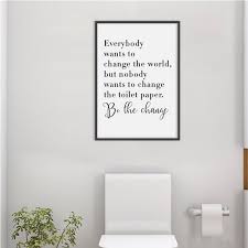 How much does the shipping cost for toilet paper quote? Bathroom Quote Sign Print Black White Poster Everybody Wants To Change The World Toilet Paper Art Canvas Painting Bathroom Decor Nordic Wall Decor