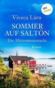 Tärkeää lastia kuljettava vene harhautuu reitiltään. Sommer Auf Salton Die Mittsommernacht Ebook Epub Von Viveca Larn Portofrei Bei Bucher De
