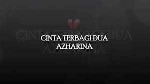 Remuk jantung hatiku kau pukul dengan janji palsu kau kembali dengan yang baru setelah lama aku tunggu. Download Lagu Cinta Terbahagi Dua Azaharina Mp3 Video Gratis