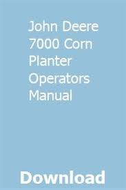 John Deere 7000 Corn Planter Operators Manual Junccannoatua