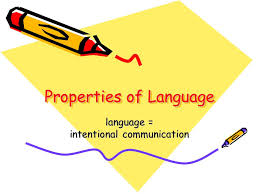In communication's center lies culture. Properties Of Language Language Intentional Communication Ppt Download