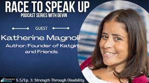 Strength Through Disability with Katherine Magnoli (S.5/Ep.3) Race To Speak  Up Podcast