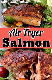 Air Fryer Salmon Recipe Ready To Eat In 7 Minutes Make Your Meals Recipe Air Fryer Recipes Healthy Air Fryer Dinner Recipes Air Fryer Recipes Easy