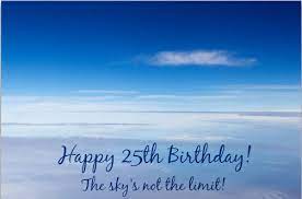 Outstanding 25th Birthday Wishes Birthday Wishes Zone Use these messages when your friend is turning another year. outstanding 25th birthday wishes