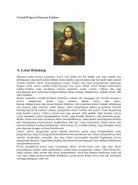 Proposal merupakan pemaparan ide, gagasan, atau rencana kerja/ kegiatan secara tertulis yang bertujuan untuk memberitahukan dan menjelaskan ide, pemikiran, gagasan, atau pada kesempatan ini saya akan memberikan contoh proposal pameran seni rupa. Contoh Proposal Pameran Lukisan