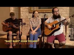 Baby Baby" John Toland feat. Katey Bell & Derek Ely