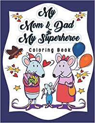 These free, printable summer coloring pages are a great activity the kids can do this summer when it. Amazon Com My Dad Mom Is My Superheroe Coloring Book Father S Day Birthday Gifts Activity Books For Kids Coloring Book For Kids Dad Coloring Pages For Kids Easy And Cute Quotes Coloring