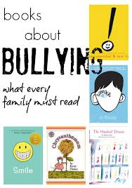 Books About Bullying What Every Family Should Read Books About Bullying Bullying Activities Bullying