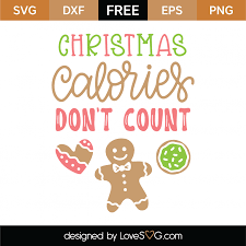 Free Christmas Calories Don T Count Svg Cut File Lovesvg Com