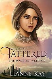 Tattered (Bond Between Us, book 1) by LiAnne Kay
