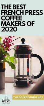 The Best French Press Coffee Makers Of 2020 Best French Press Coffee French Press Coffee Maker French Press Coffee