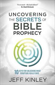 Can i know for sure what's in store for the future?with so much hype about the signs of the times, it's more important than ever to know what god really . Uncovering The Secrets Of Bible Prophecy Jeff Kinley 9780736974882 Blackwell S