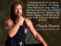 Pin By Sherry On Christian Inspiration Chuck Norris Faith In God Faith Quotes