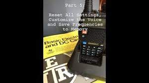 Is this because of the firmware, can i override the settings using chirp, or do i just need to enter some magic keyboard sequence to unlock the frequency . Baofeng Uv 5r Part 5 Reset All Settings Customize The Voice And Save Frequencies To Memory For Gsm