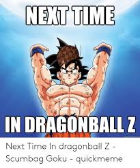 Sep 10, 2019 · the best dragon ball z characters below have been voted on by fans like you. 25 Best Memes About Find Out Next Time On Dragon Ball Z Meme Find Out Next Time On Dragon Ball Z Memes