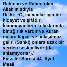 rahman ve rahim olan allah in adiyla de ki o inananlar icin bir hidayet ve sifadir inanmayanlarin kulaklarinda bir ilham verici sozler manevi ilham verici