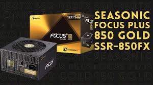 Focus gold and focus gold plus are their current psus. Unboxing Seasonic Focus Plus 850 Gold Ssr 850fx Youtube