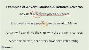 Its role is to show place, time, condition, degree, and so on. Adverb Clauses