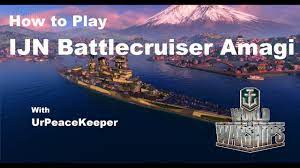 How To Play IJN Battlecruiser Amagi In World Of Warships - YouTube