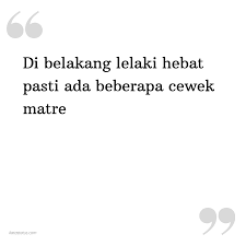 Ada banyak sekali petikan kata kata dari. Kata Status Lucu Gokil Ngakak Di Belakang Lelaki Hebat Pasti Ada Beberapa Cewek Matre Katastatus Com