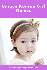 21 Unique And Beautiful Korean Baby Girl Names For You To Choose Korean Girls Names Korean Baby Names Girl Child Names