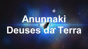 Resultado de imagem para ANUNNAKI NA TERRA