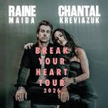 Break Your Heart Tour: Raine Maida & Chantal Kreviazuk
