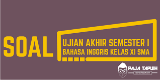 Selain itu buku pr lks intan pariwara ini memiliki paket soal yang sangat banyak menyesuaikan jumlah kd. Soal Ujian Akhir Semester I Bahasa Inggris Kelas Xi 11 Sma Paja Tapuih