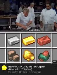 If the ore is mined using a pickaxe enchanted with silk touch, it drops the ore block instead. Raw Iron Raw Gold And Raw Copper Minecraft 1 17 Update Phoenix Sc Views 56 Minutes Ago Ifunny