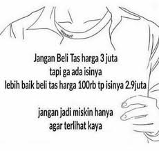 Salah satu modal untuk berwirusaha adalah jangan malu. Artis Indonesia Jangan Malu Terlihat Miskin Tapi Malu Facebook