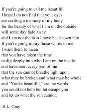S L Gray On Instagram Repost If You Re Going To Call Me Beautiful Poem Poet Prose Poetry Poetsofig Poetsofinstagram Poetsoci Call Me Words Poems