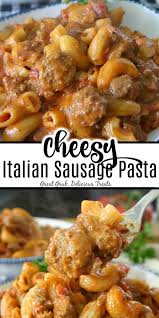 Cheesy Italian Sausage Pasta Is A Cheesy One Pot Comfort Food Recipe Loaded With Sau In 2020 Italian Sausage Recipes Cheesy Pasta Recipes Italian Sausage Recipes Pasta