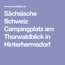 Sachsische Schweiz Campingplatz Am Thorwaldblick In Hinterhermsdorf Sachsische Schweiz Campingplatz Camping